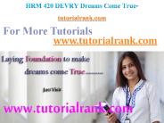 HRM 420 Dreams Come True/tutorialrank.com
