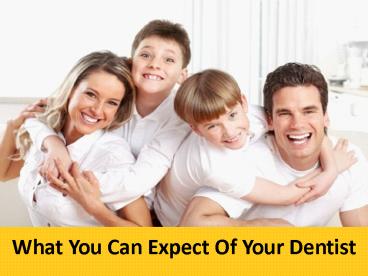 What You Can Expect Of Your Dentist