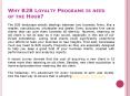 Why B2B Loyalty Programs is need of the Hour PowerPoint PPT Presentation
