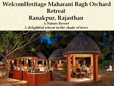 WelcomHeritage Maharani Bagh Orchard Retreat - A Nature Resort in Ranakpur, Rajasthan