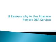 8 Reasons to Use Abacasys Remote DBA Services