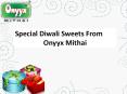 Special Diwali Sweets From Onyyx Mithai PowerPoint PPT Presentation