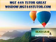 MGT 448 TUTOR GREAT WISDOM \mgt448tutor.com