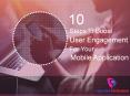 10 Steps to Boost User Engagement for Your Mobile Application PowerPoint PPT Presentation
