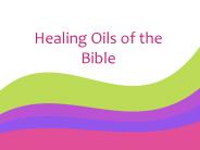Healing Oils of the Bible