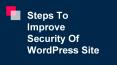 Steps To Improve Secuirty Of WordPress Website PowerPoint PPT Presentation
