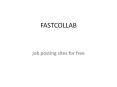 job posting sites for free - fastcollab PowerPoint PPT Presentation