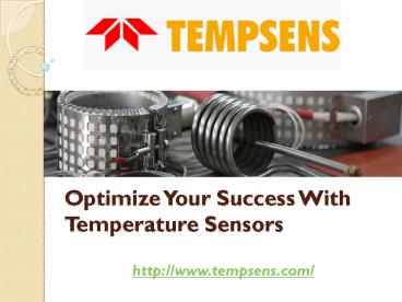 Optimize Your Success With Temperature Sensors