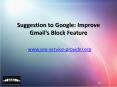 Suggestion to Google: Improve Gmail’s Block Feature PowerPoint PPT Presentation