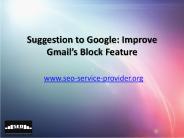 Suggestion to Google: Improve Gmail’s Block Feature