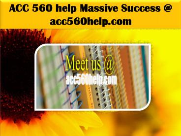 ACC 560 help Massive Success @ acc560help.com