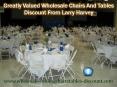 Greatly Valued Wholesale Chairs and Tables Discount From Larry Harvey