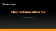 Udaipur Tour Organizer at Lowest Price