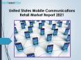 United States Mobile Communications Retail Market Report 2021 PowerPoint PPT Presentation