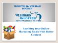 Reaching Your Online Marketing Goals With Better Content PowerPoint PPT Presentation