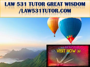 LAW 531 TUTOR GREAT WISDOM /law531tutor.com