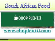 South African Food - www.choplentti.com