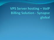 VPS Server hosting – VoIP Billing Solution - Synapse global