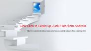 One Click to Clean up Junk Files from Android