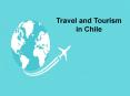 Travel and Tourism in Chile PowerPoint PPT Presentation