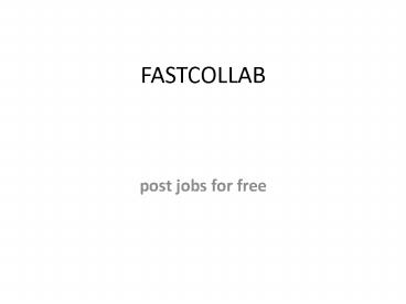 post job ads for free - fastcollab
