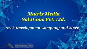 Web Development Company - Matrix Media Solutions Pvt. Ltd.