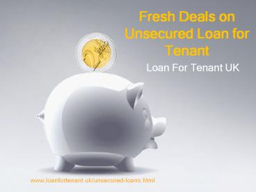 Fresh Deals on Unsecured Loan for Tenant