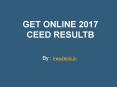 Get Online 2017 CEED Result PowerPoint PPT Presentation