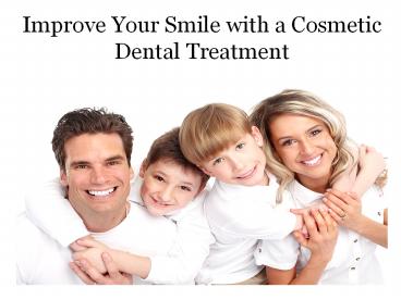 Improve Your Smile with a Cosmetic Dental Treatment presentation | free ...