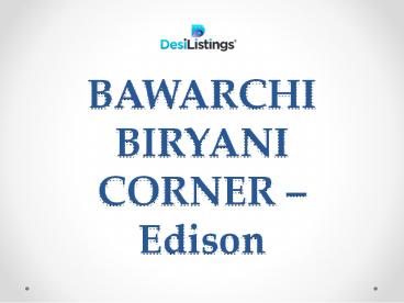 BAWARCHI BIRYANI CORNER – Edison