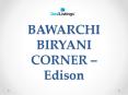 BAWARCHI BIRYANI CORNER – Edison PowerPoint PPT Presentation