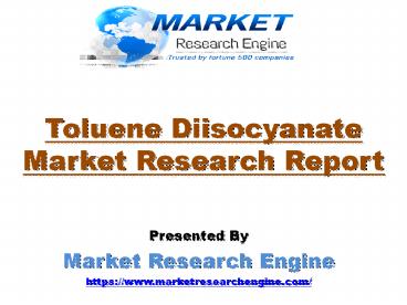 Toluene Diisocyanate Market Worth US$ 10 Billion by 2023