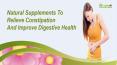 Natural Supplements To Relieve Constipation And Improve Digestive Health PowerPoint PPT Presentation