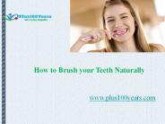How to brush your teeth naturally