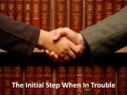 The Initial Step When In Trouble