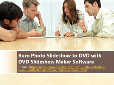 Burn Photo Slideshow to DVD with DVD Slideshow Maker Software