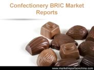 Confectionery BRIC Market Reports