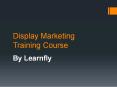 Learnfly: Online Display Marketing Course in Delhi/NCR PowerPoint PPT Presentation