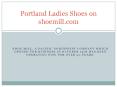 Portland Ladies Shoes on shoemill.com PowerPoint PPT Presentation