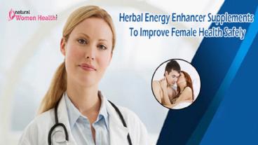 Herbal Energy Enhancer Supplements To Improve Female Health Safely