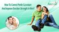 How To Correct Penile Curvature And Improve Erection Strength In Men? PowerPoint PPT Presentation