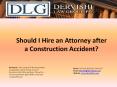 Should I Hire an Attorney after a Construction Accident? PowerPoint PPT Presentation