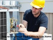 How to Ensure Electrical Safety in Your Home