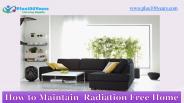 How to maintain radiation free home