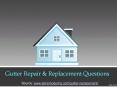 Gutter Repair & Replacement Questions PowerPoint PPT Presentation