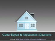 Gutter Repair & Replacement Questions