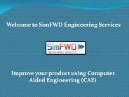 Finite Element Analysis , Computational Fluid Dynamics