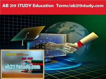 AB 219 STUDY Education  Terms/ab219study.com