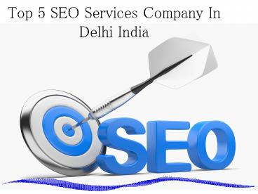 Top 5 SEO Services Company In Delhi India