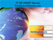IT 205 ASSIST Success Tradition/it205assist.com